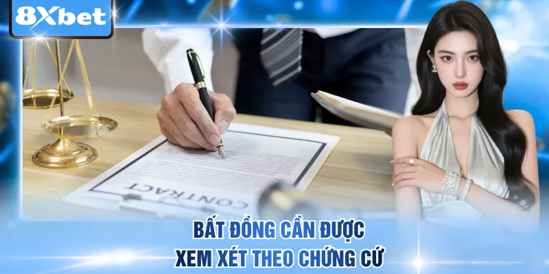 Bất đồng cần được xem xét theo chứng cứ