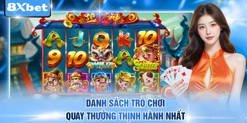 Danh sách trò chơi quay thưởng thịnh hành nhất