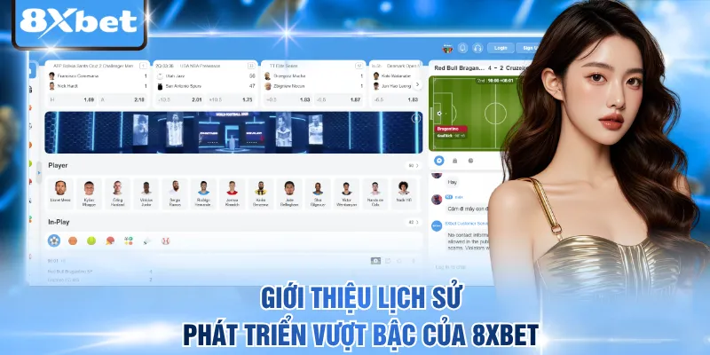 Giới thiệu lịch sử phát triển vượt bậc của 8xbet