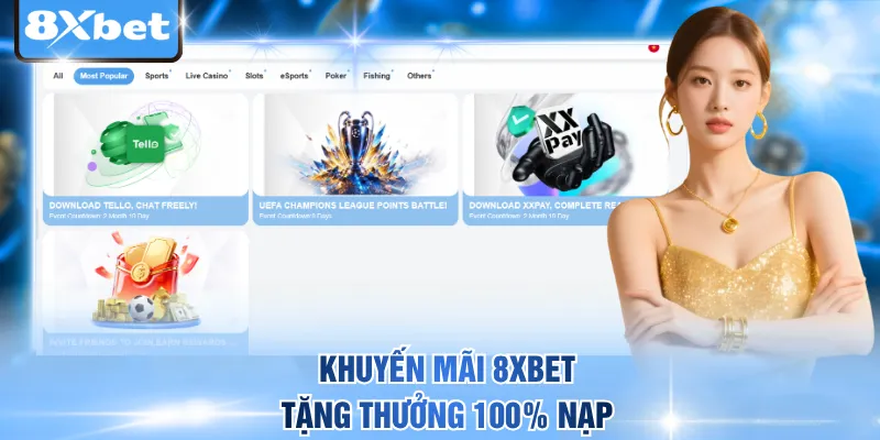 Khuyến mãi 8xbet tặng thưởng 100% nạp