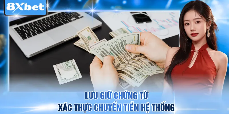 Lưu giữ chứng từ xác thực chuyển tiền hệ thống