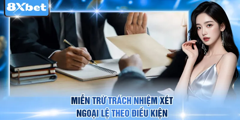Miễn trừ trách nhiệm xét ngoại lệ theo điều kiện