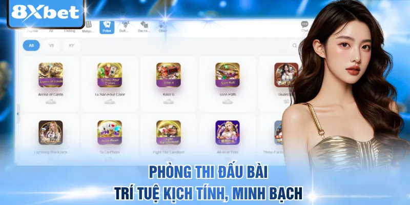 Phòng thi đấu bài trí tuệ kịch tính, minh bạch