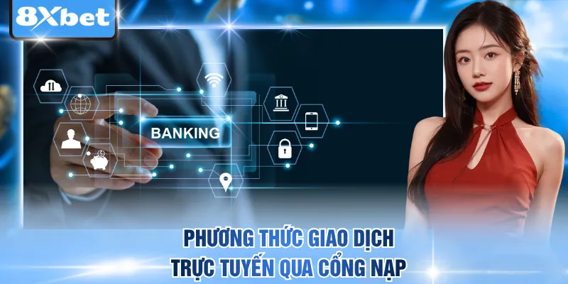 Phương thức giao dịch trực tuyến qua cổng nạp