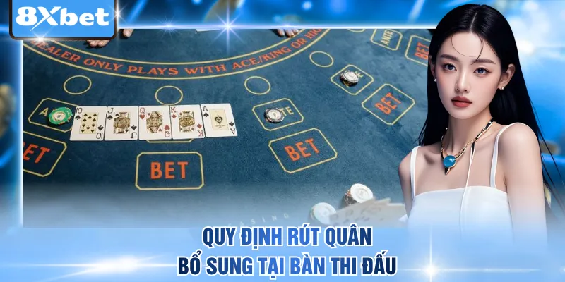 Quy định rút quân bổ sung tại bàn thi đấu