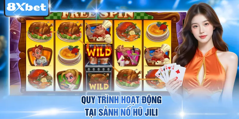 Quy trình hoạt động tại sảnh nổ hũ JILI