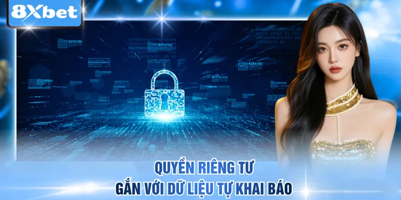 Quyền riêng tư gắn với dữ liệu tự khai báo