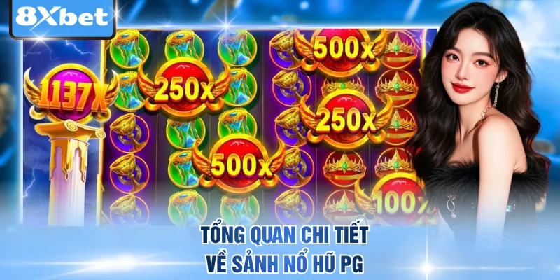 Tổng quan chi tiết về sảnh nổ hũ PG